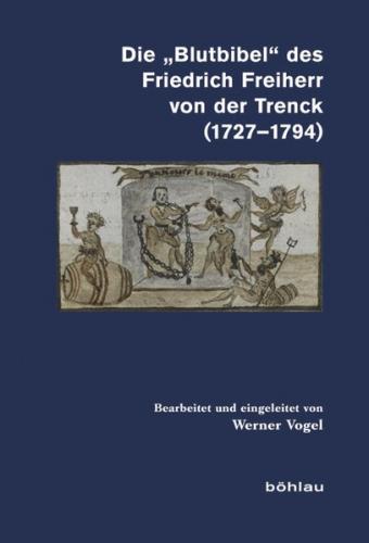 Die »Blutbibel« des Friedrich Freiherr von der Trenck (1727-1794) 