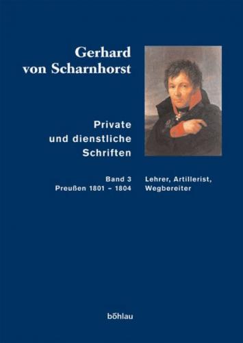 Gerhard von Scharnhorst. Private und dienstliche Schriften 