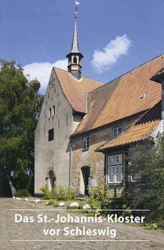 Das St.-Johannis-Kloster vor Schleswig 