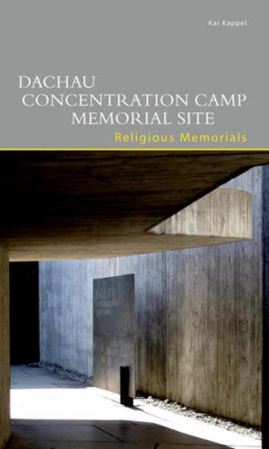 Dachau Concentration Camp Memorial Site. Religious Memorials 