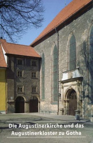 Die Augustinerkirche und das Augustinerkloster zu Gotha 