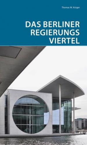 Das Berliner Regierungsviertel 