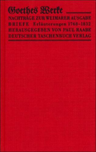 Werke. Herausgegeben im Auftrage der Grossherzogin Sophie von Sachsen / Nachtragsbände zur IV. Abteilung Briefe. Bibliotheksausgabe 