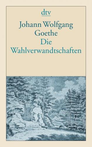 Die Wahlverwandtschaften 