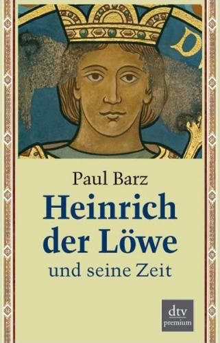 Heinrich der Löwe und seine Zeit 
