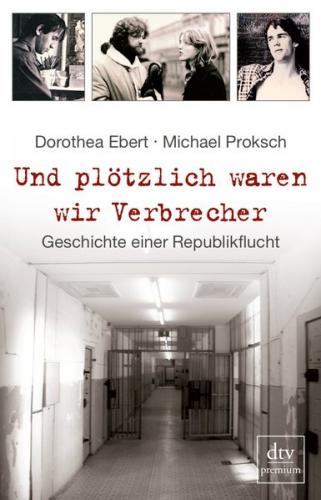 Und plötzlich waren wir Verbrecher 