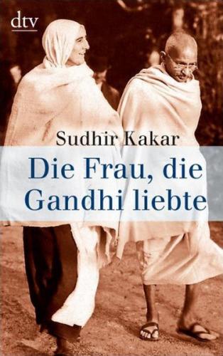 Die Frau, die Gandhi liebte 