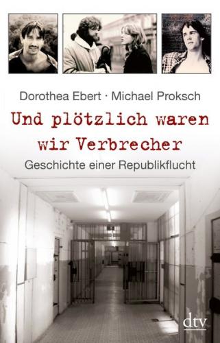 Und plötzlich waren wir Verbrecher 