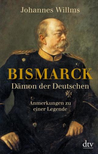 Bismarck - Dämon der Deutschen 