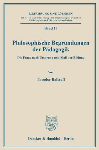 Philosophische Begründungen der Pädagogik. 