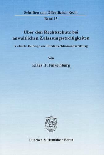 Über den Rechtsschutz bei anwaltlichen Zulassungsstreitigkeiten. 