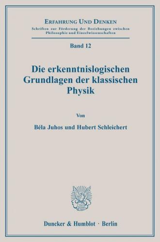 Die erkenntnislogischen Grundlagen der klassischen Physik. 
