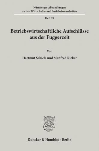 Betriebswirtschaftliche Aufschlüsse aus der Fuggerzeit. 
