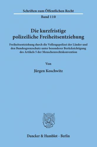 Die kurzfristige polizeiliche Freiheitsentziehung. 