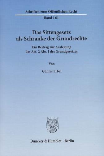 Das Sittengesetz als Schranke der Grundrechte. 