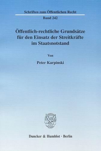 Öffentlich-rechtliche Grundsätze für den Einsatz der Streitkräfte im Staatsnotstand. 
