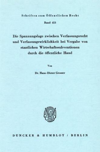 Die Spannungslage zwischen Verfassungsrecht und Verfassungswirklichkeit bei Vergabe von staatlichen Wirtschaftssubventionen durch die öffentliche Hand. 