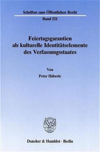Feiertagsgarantien als kulturelle Identitätselemente des Verfassungsstaates. 