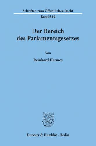 Der Bereich des Parlamentsgesetzes. 