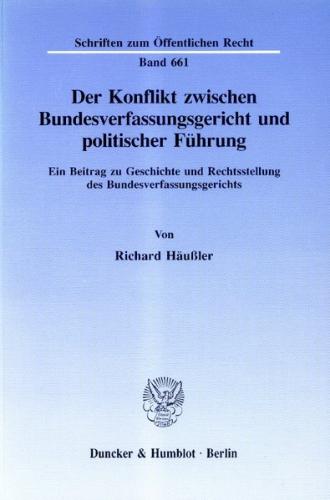Der Konflikt zwischen Bundesverfassungsgericht und politischer Führung. 