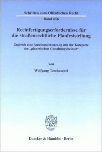 Rechtfertigungserfordernisse für die straßenrechtliche Planfeststellung. 