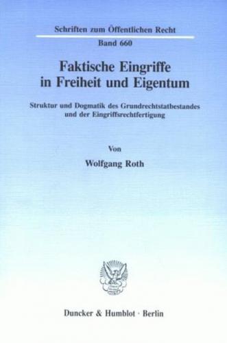 Faktische Eingriffe in Freiheit und Eigentum. 