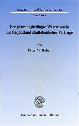 Der planungsbedingte Wertzuwachs als Gegenstand städtebaulicher Verträge. 