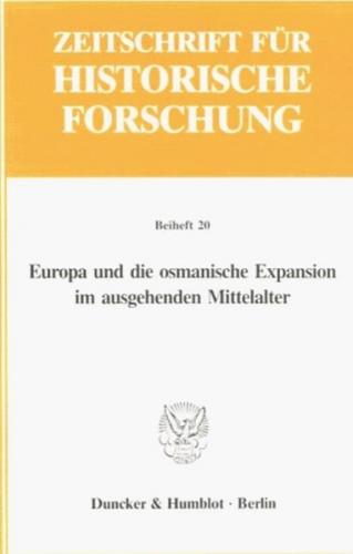 Europa und die osmanische Expansion im ausgehenden Mittelalter. 