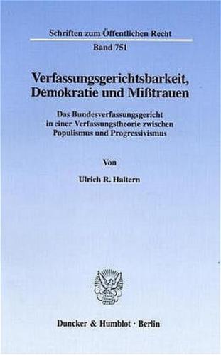 Verfassungsgerichtsbarkeit, Demokratie und Mißtrauen. 