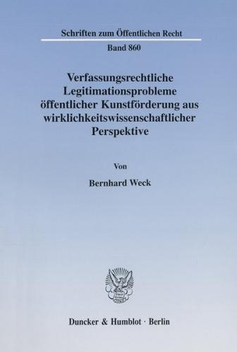 Verfassungsrechtliche Legitimationsprobleme öffentlicher Kunstförderung aus wirklichkeitswissenschaftlicher Perspektive. 