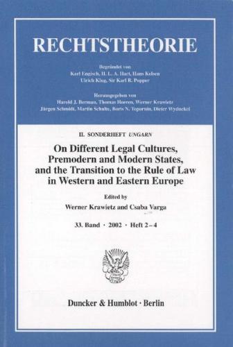 On Different Legal Cultures, Premodern and Modern States and the Transition to the Rule of Law in Western and Eastern Europe. 