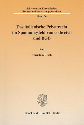Das italienische Privatrecht im Spannungsfeld von code civil und BGB 