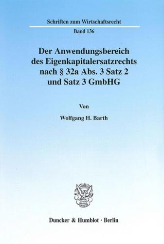 Der Anwendungsbereich des Eigenkapitalersatzrechts nach § 32a Abs. 3 Satz 2 und Satz 3 GmbHG. 