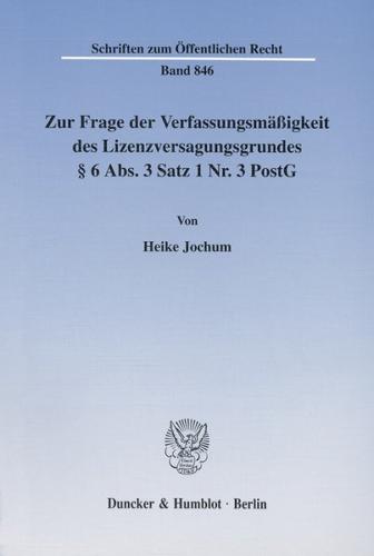 Zur Frage der Verfassungsmäßigkeit des Lizenzversagungsgrundes § 6 Abs. 3 Satz 1 Nr. 3 PostG. 