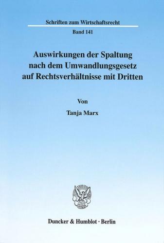 Auswirkungen der Spaltung nach dem Umwandlungsgesetz auf Rechtsverhältnisse mit Dritten. 