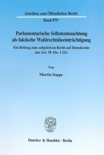 Parlamentarische Selbstentmachtung als faktische Wahlrechtsbeeinträchtigung. 