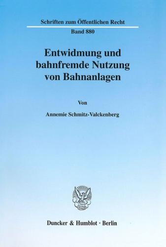 Entwidmung und bahnfremde Nutzung von Bahnanlagen. 