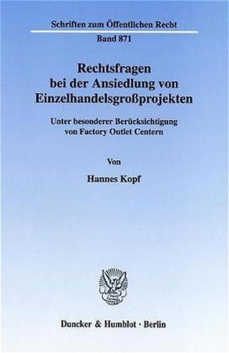 Rechtsfragen bei der Ansiedlung von Einzelhandelsgroßprojekten. 