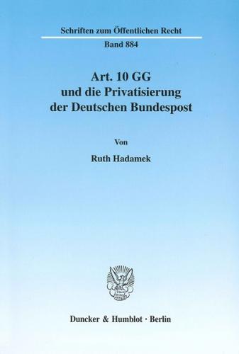 Art. 10 GG und die Privatisierung der Deutschen Bundespost. 