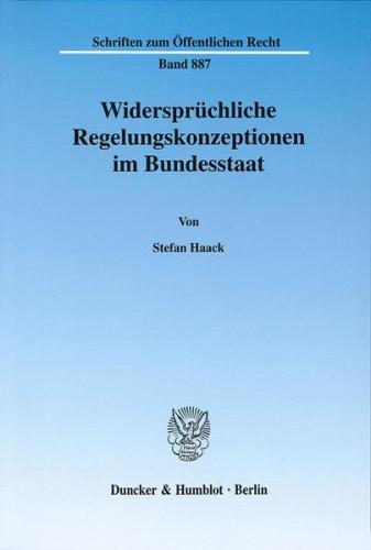 Widersprüchliche Regelungskonzeptionen im Bundesstaat. 