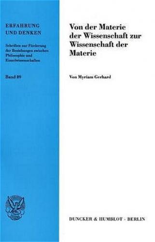 Von der Materie der Wissenschaft zur Wissenschaft der Materie. 