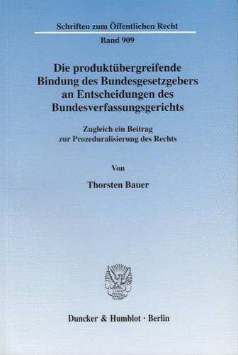 Die produktübergreifende Bindung des Bundesgesetzgebers an Entscheidungen des Bundesverfassungsgerichts. 