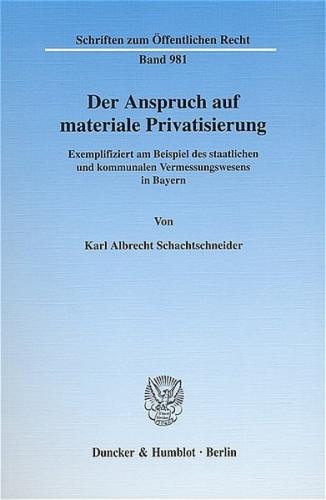 Der Anspruch auf materiale Privatisierung. 