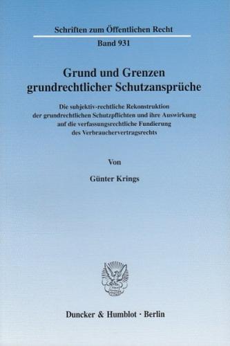 Grund und Grenzen grundrechtlicher Schutzansprüche. 