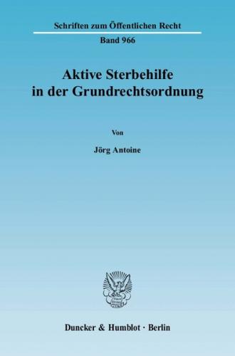 Aktive Sterbehilfe in der Grundrechtsordnung. 
