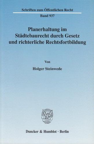 Planerhaltung im Städtebaurecht durch Gesetz und richterliche Rechtsfortbildung. 