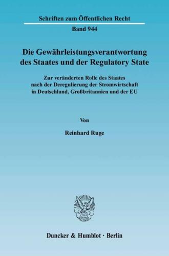 Die Gewährleistungsverantwortung des Staates und der Regulatory State. 