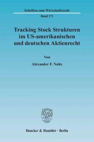 Tracking Stock Strukturen im US-amerikanischen und deutschen Aktienrecht. 