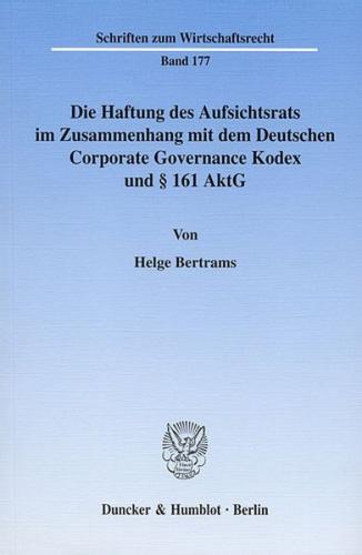 Die Haftung des Aufsichtsrats im Zusammenhang mit dem Deutschen Corporate Governance Kodex und § 161 AktG. 
