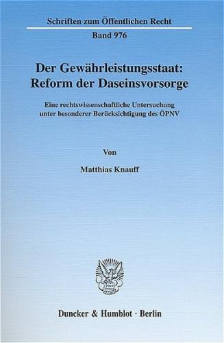 Der Gewährleistungsstaat: Reform der Daseinsvorsorge. 
